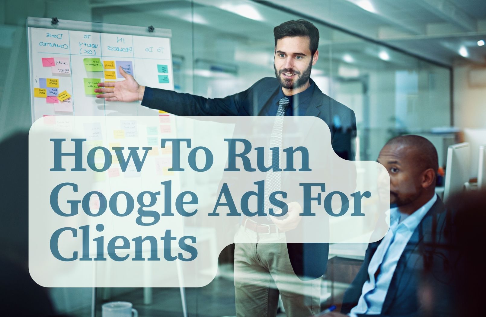 How To Run Google Ads For Clients